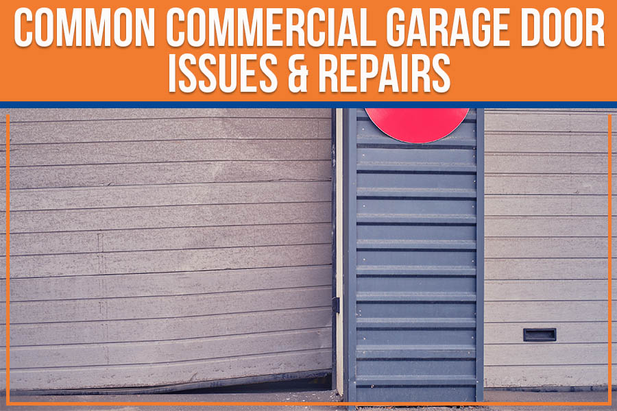 Common commercial garage door issues and repairs.